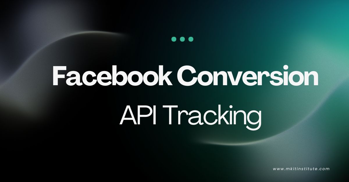 Importance of Facebook Conversion API (CAPI) in Social Media Marketing